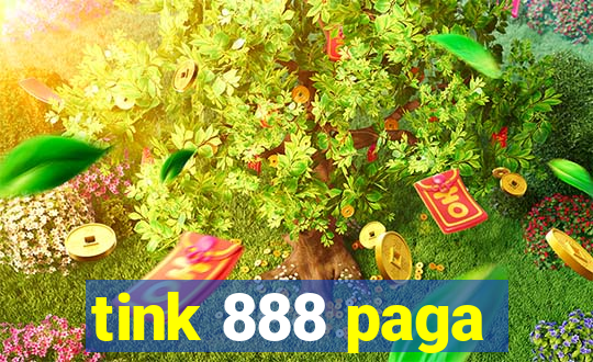 tink 888 paga